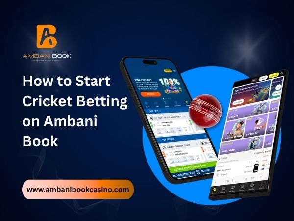 How to Start Cricket Betting on Ambani Book